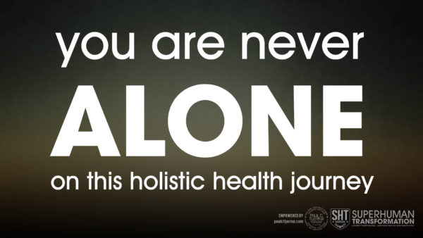 you are never alone on this holistic health journey